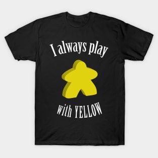 I Always Play with Yellow Meeple Board Game Design T-Shirt